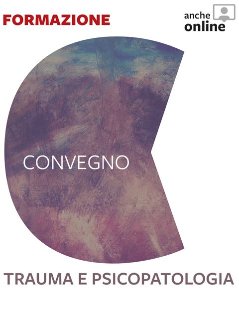 Trauma e Psicopatologia 28 Novembre 2020, Roma