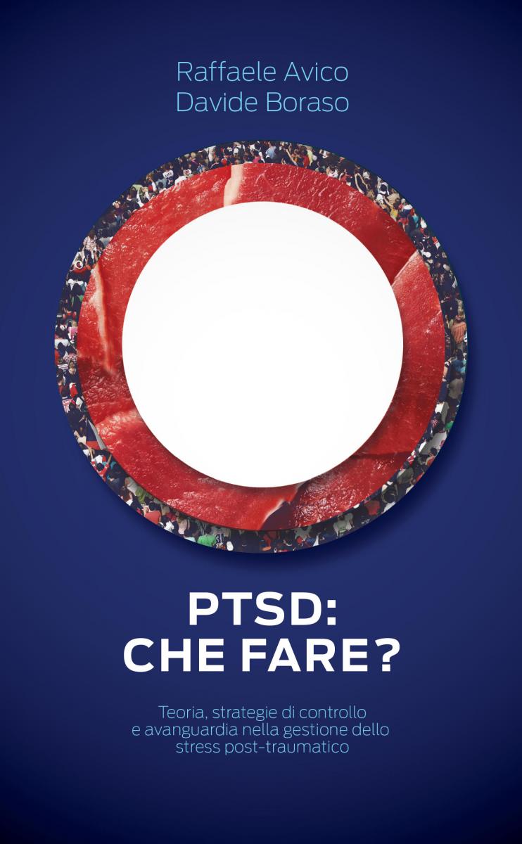 PTSD: CHE FARE? di Raffaele Avico e Davide Boraso